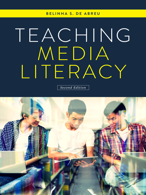 Title details for Teaching Media Literacy by Belinha S. De Abreu - Available